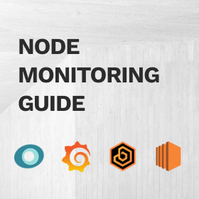 Node Monitoring guide - New Relic, Synthetics, Grafana, BuidlHub, Backups