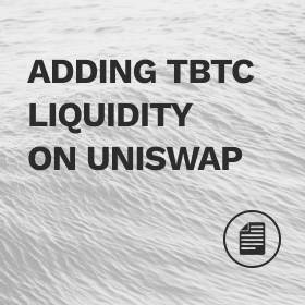 How to mint TBTC and add liquidity to the TBTCETH pool on Uniswap step-by-step guide