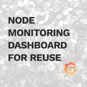 Grafana Node Monitoring Dashboard for reuse